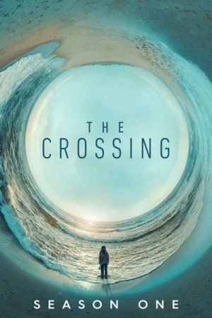  The Crossing (2018) - Saison 1 affiche 